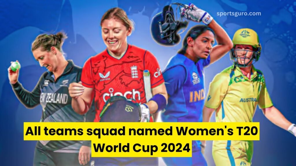 All teams squad named Women's T20 World Cup 2024