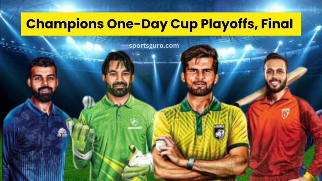 Champions One-Day Cup 2024 Playoffs Eliminators and Final