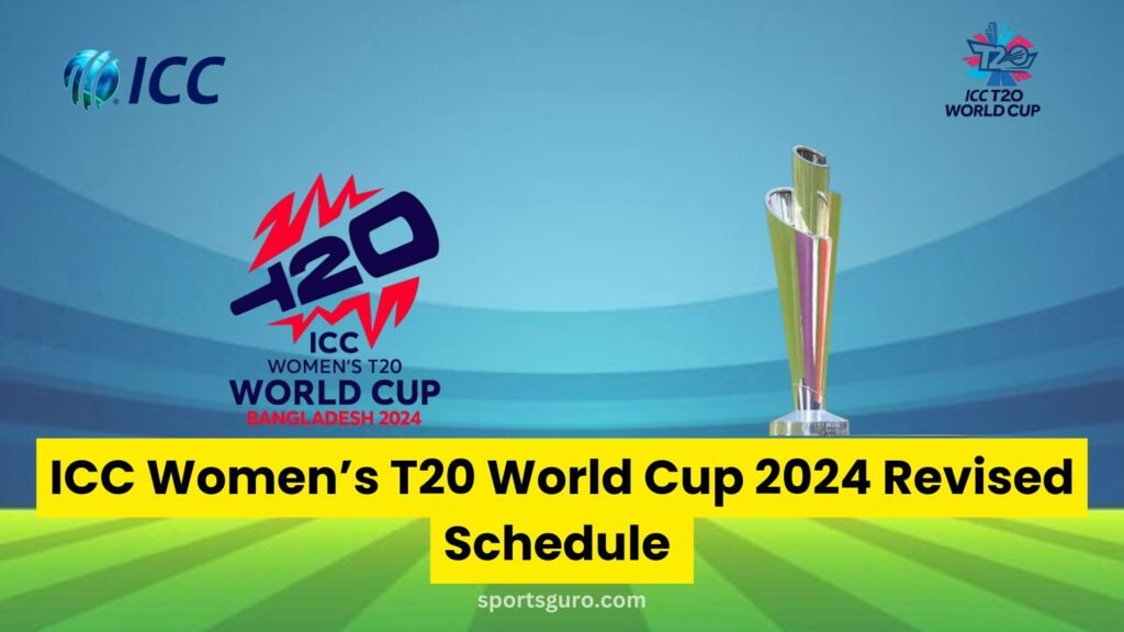 ICC Women’s T20 World Cup 2024 Revised Schedule