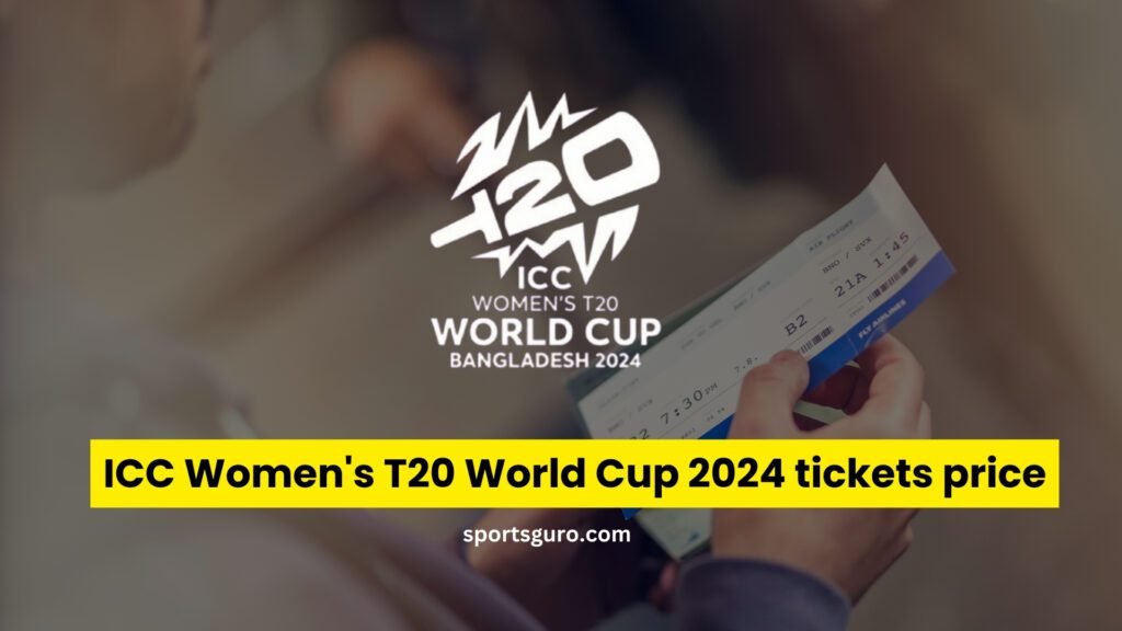 ICC Women's T20 World Cup 2024 tickets price