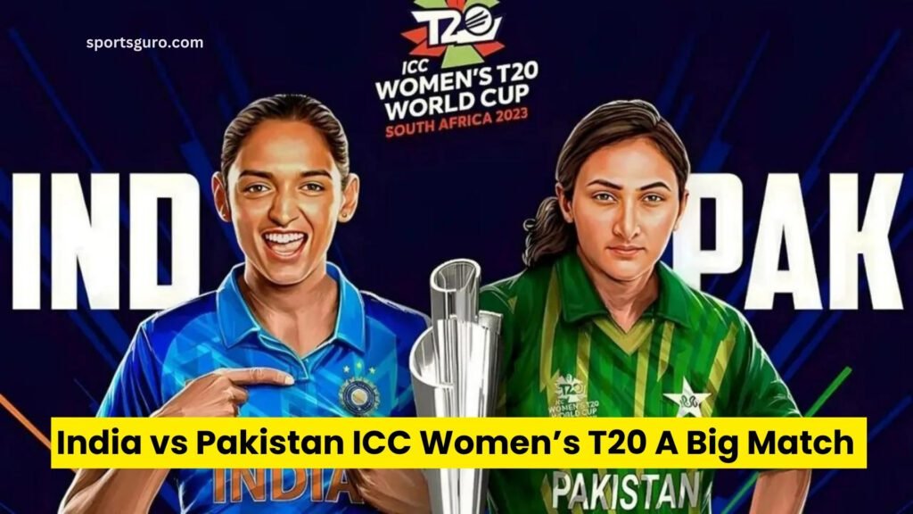 India vs Pakistan ICC Women’s T20 World Cup 2024 Showdown on October 6