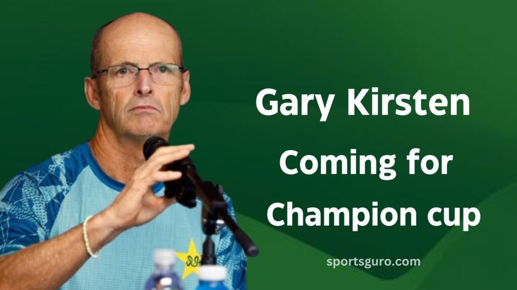 gary kirsten coming for champion cup