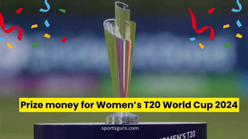 prize money for Women’s T20 World Cup 2024