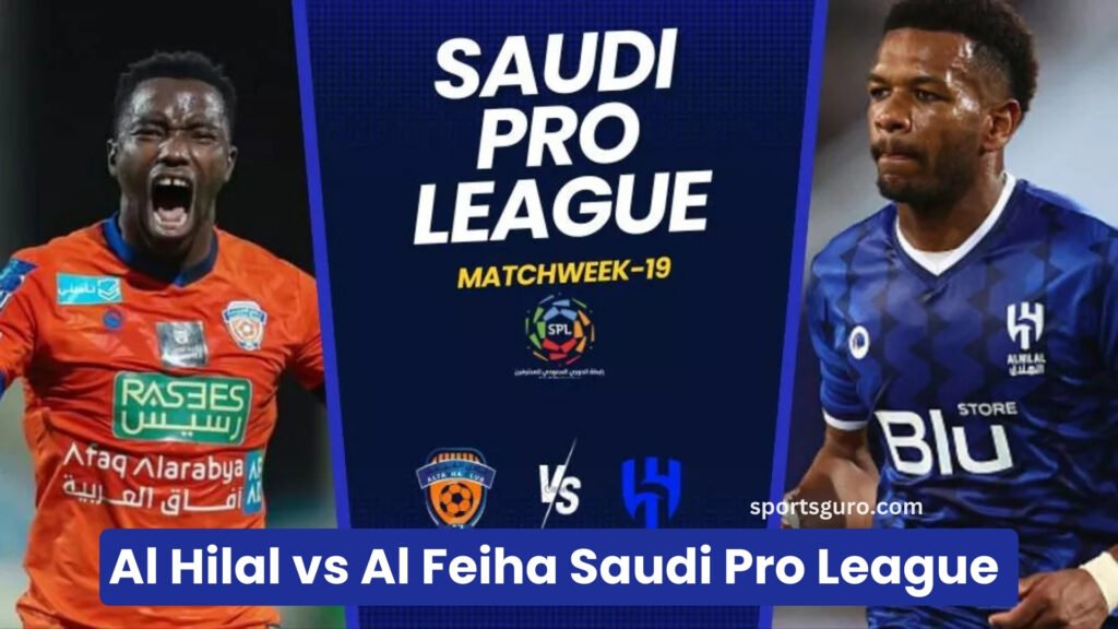 Al Hilal vs Al Feiha Saudi Pro League 20242025 Match Preview