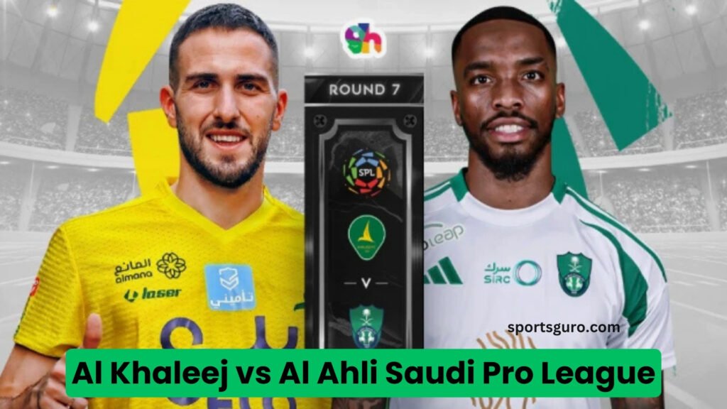 Al Khaleej vs Al Ahli Saudi Pro League