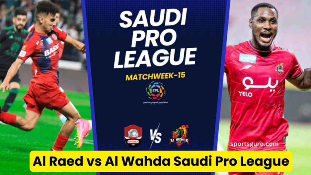 Al Raed vs Al Wahda Saudi Pro League