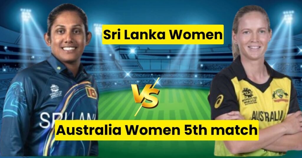 ICC Women's T20 World Cup 2024, 5th match Australia Women vs Sri Lanka Women