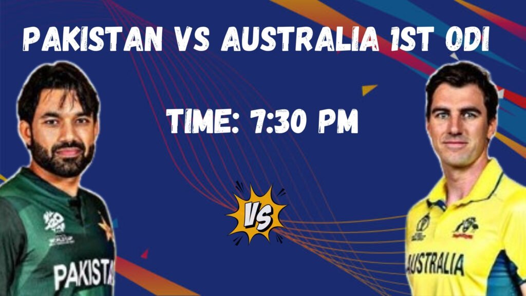 Pakistan vs Australia 1st ODI Match Preview and Key Details