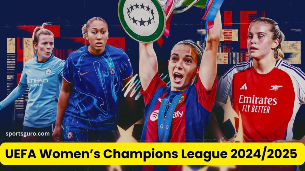 The UEFA Women’s Champions League 20242025 Everything You Need to Know.